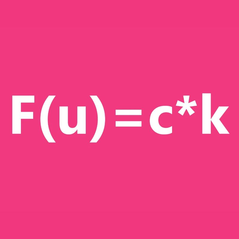 F (u) = c * k equation Funny formula math humor fun