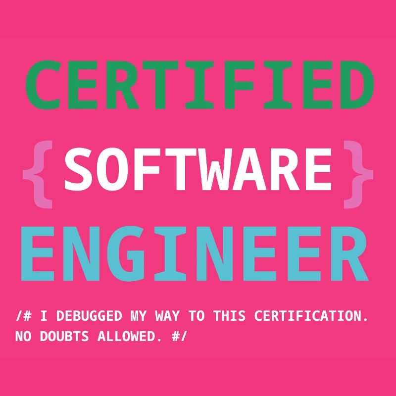 Funny Certified Software engineer
