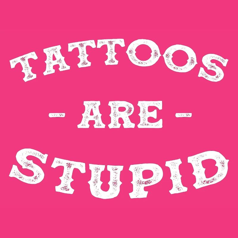 Tattoos sind dumm