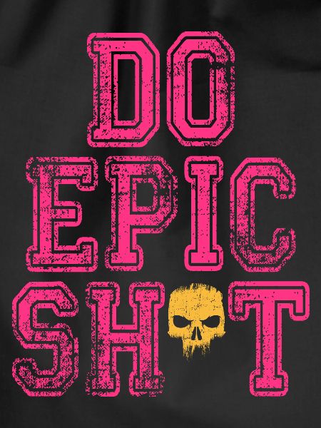 Lustige Sprüche - DO EPIC SHIT