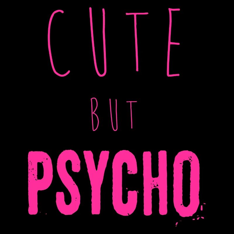 Dicton ironique - CUTE mais PSYCHO