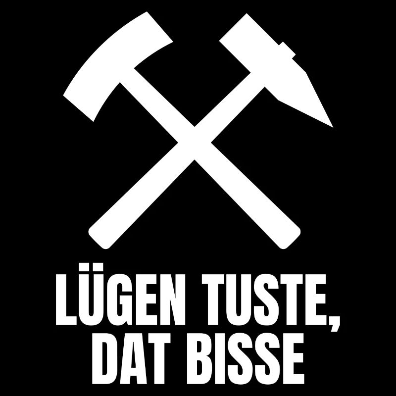 Lügen Tuste Dat Bisse Ruhrpott Schlägel Und Eisen