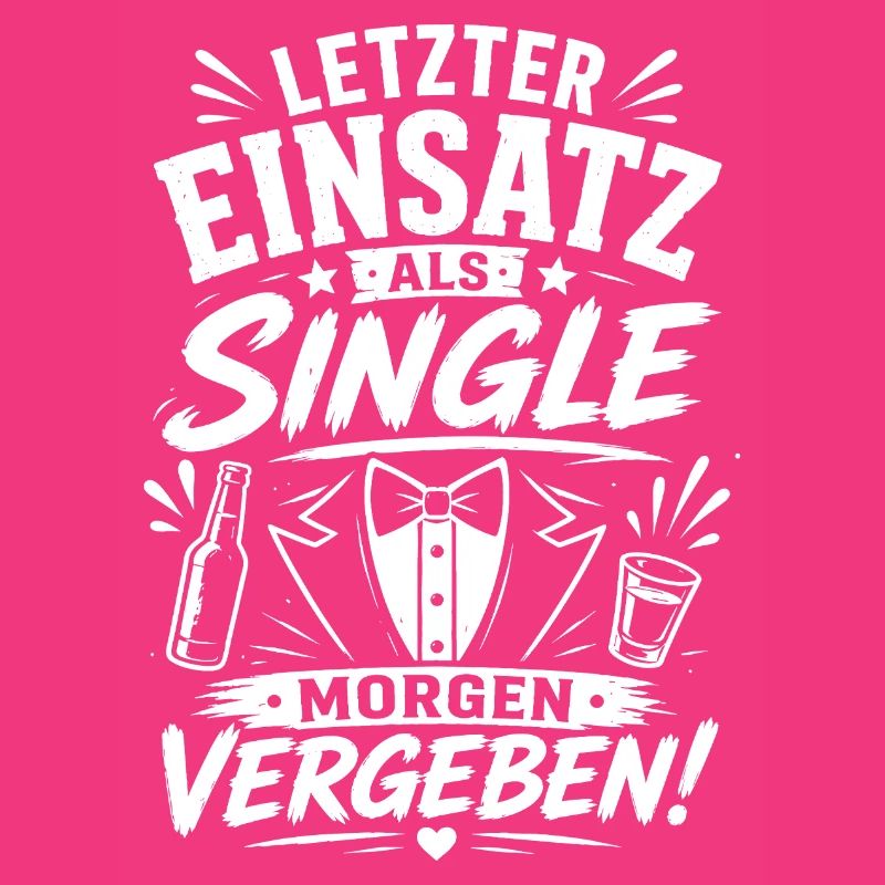 Letzter Einsatz als Single JGA Bräutigam