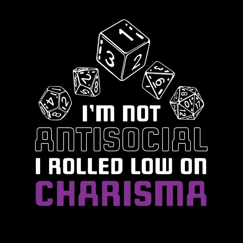 Im Not Antisocial Rolled Low Charisma