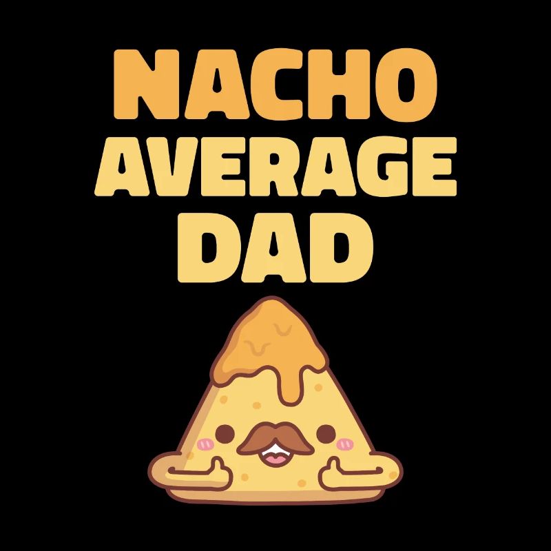 Cute Nacho Average Dad Funny