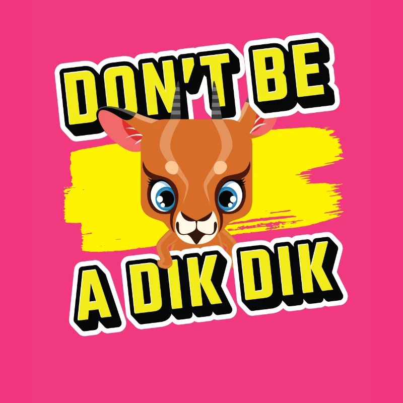 Don ́t Be A Dik Dik Funny Antelope