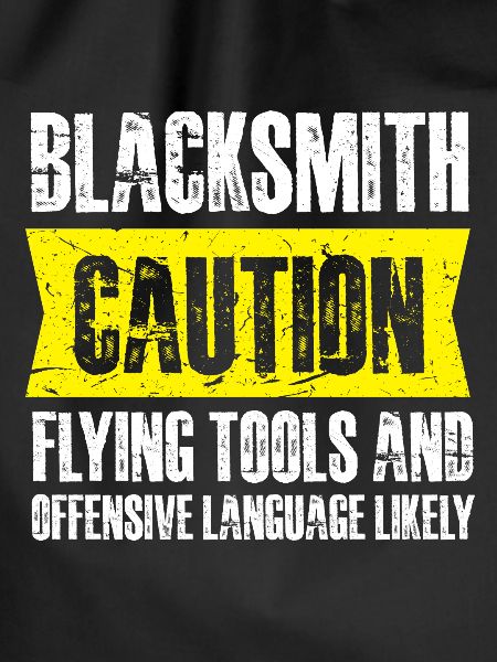blacksmith caution flying tools Design