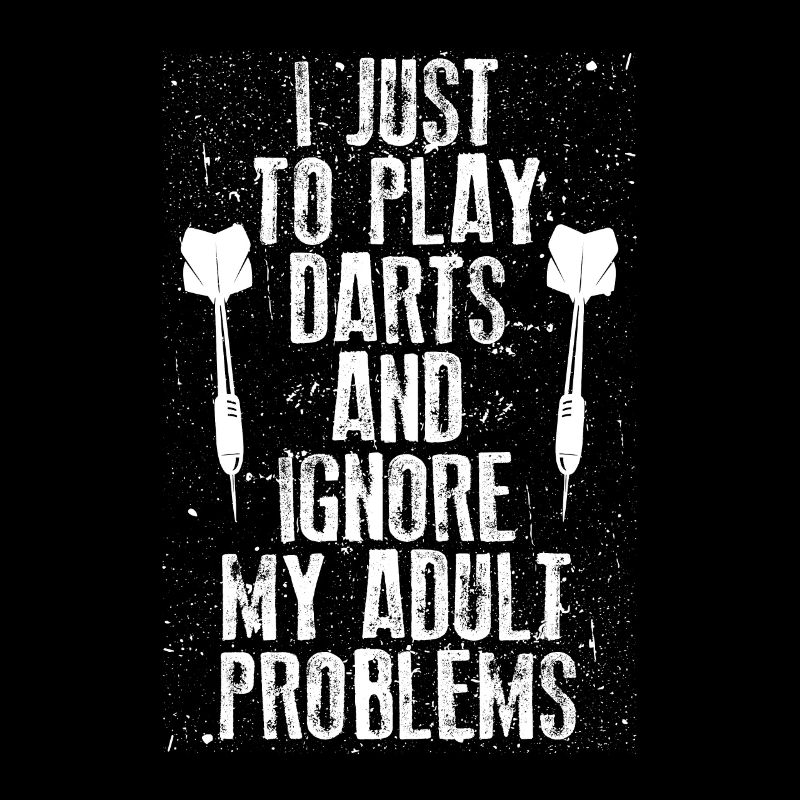 I only play darts