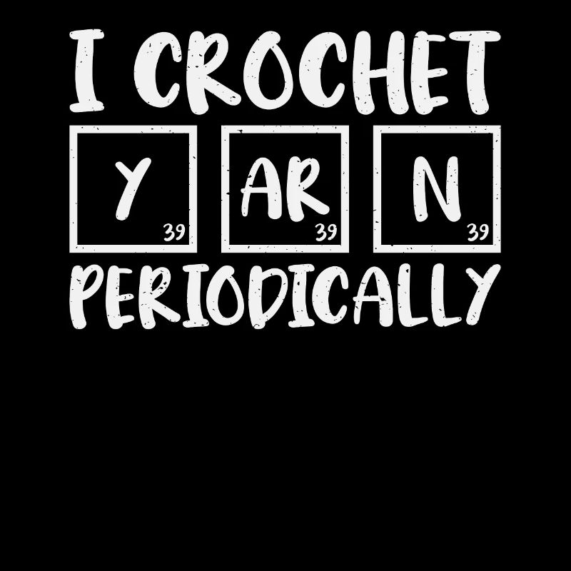 I crochet yarn regularly funny proverb for