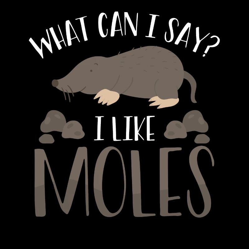 I like moles