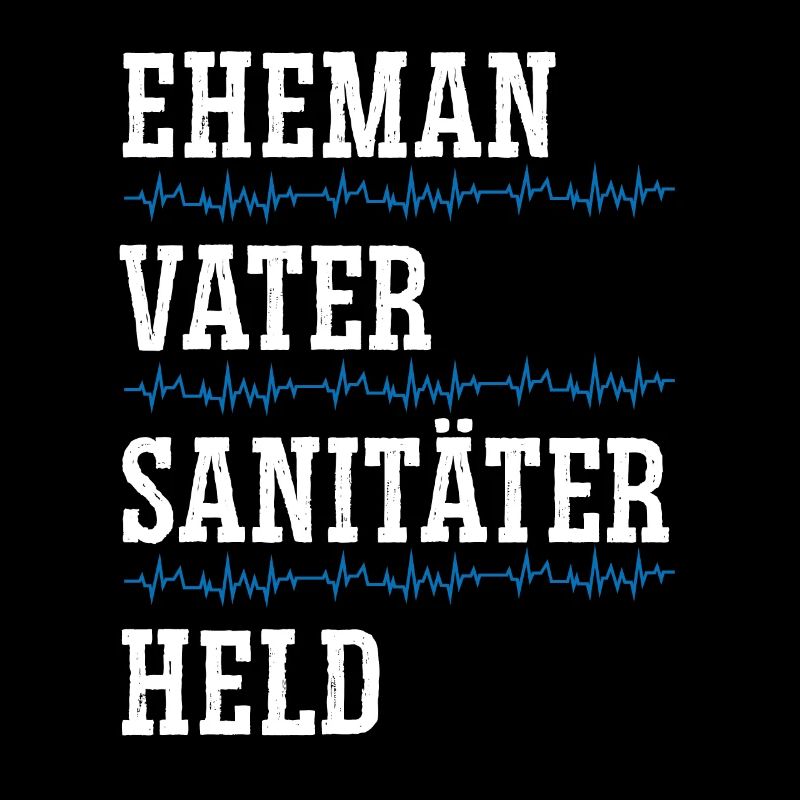 Ehemann Vater Sanitäter Held