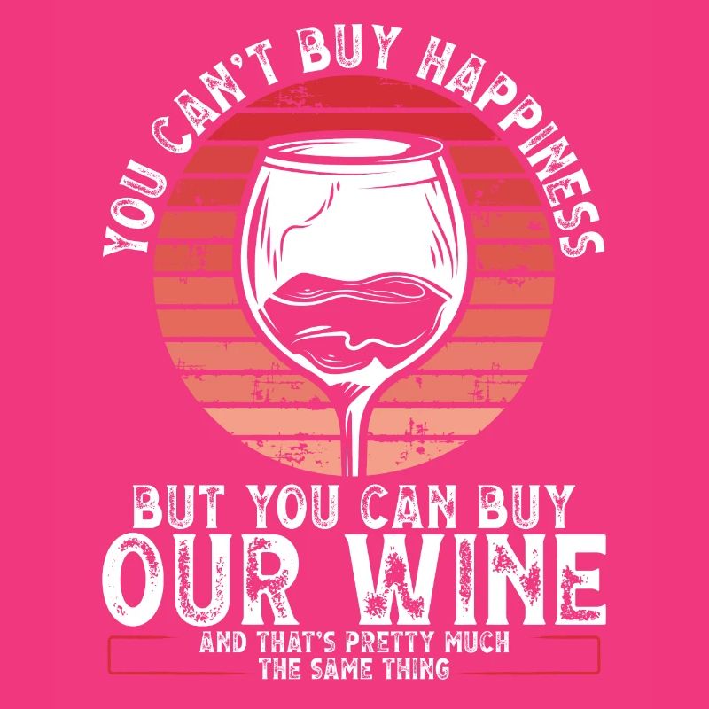 Happiness can't be bought except wine
