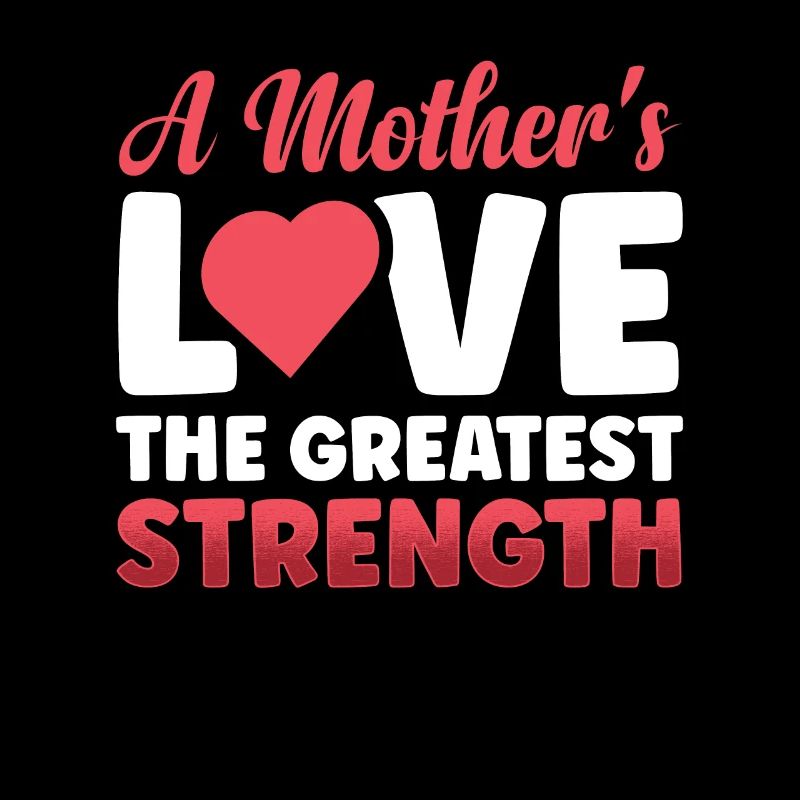 Une mère aime la plus grande force