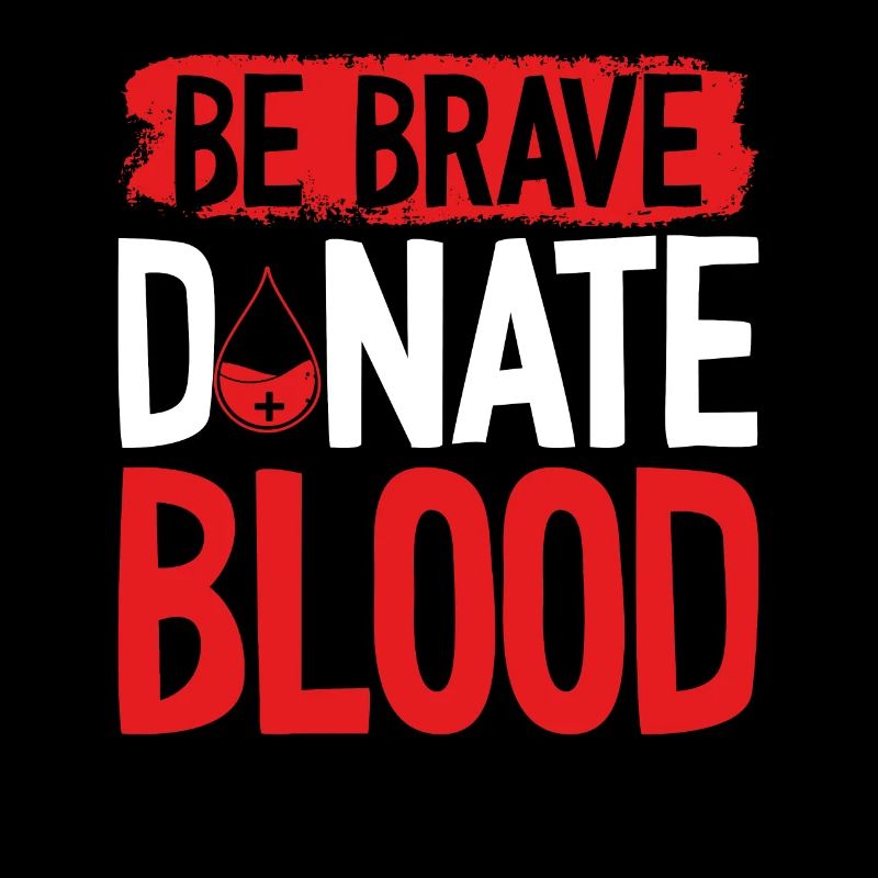 Be brave, donate blood