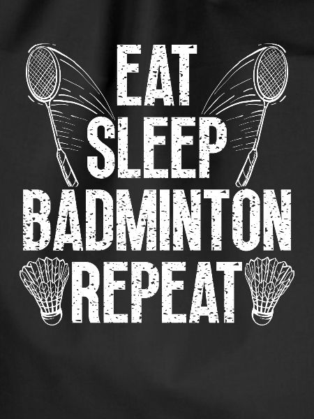 Eat, sleep, repeat badminton