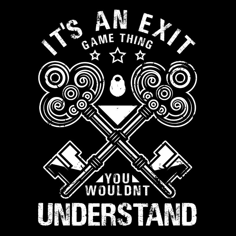It's An Exit Game Thing You Wouldn't Understand