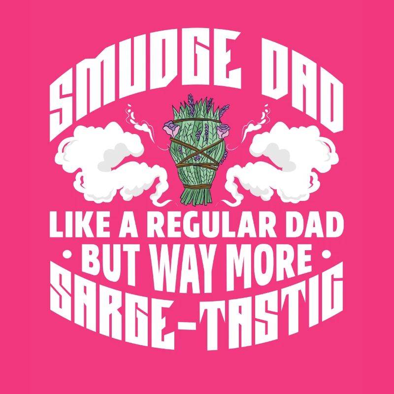Smudge Dad Like A Regular Dad But Way More