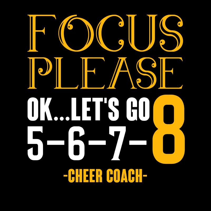 Focus Please Ok Let's Got Cheer Coach Cheering