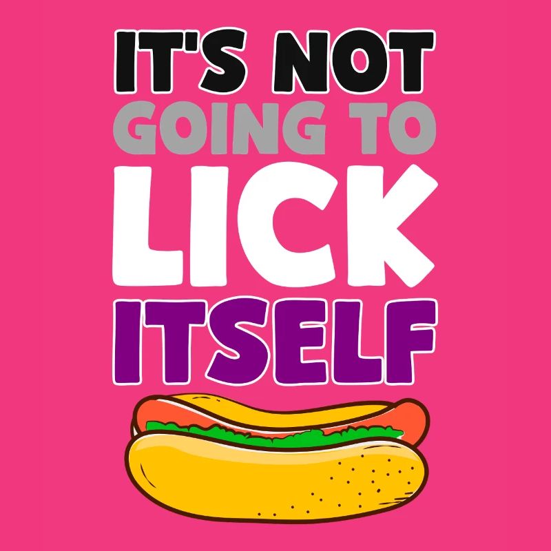 Ist not going to lick itself Design for a