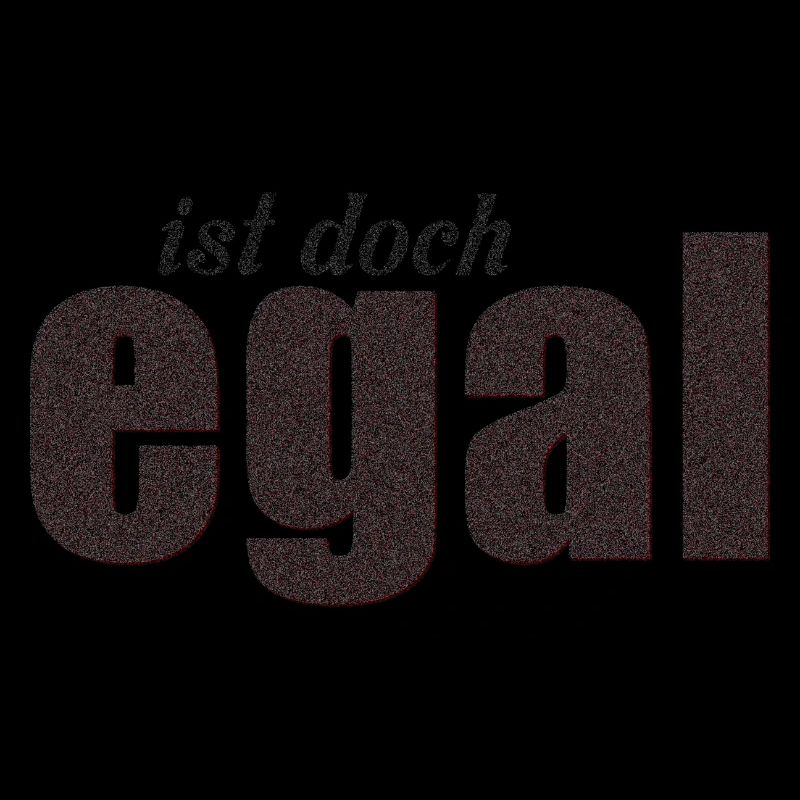 ist doch egal