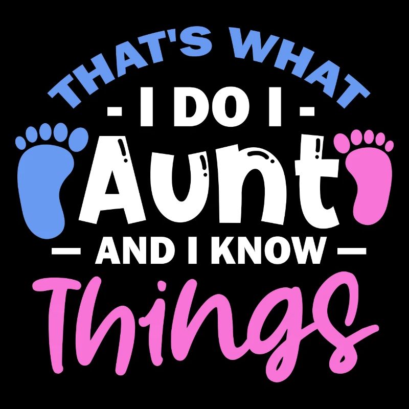 That'S What I Do I Aunt And I Know Things
