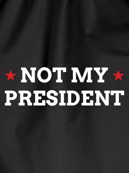 NOT MY PRESIDENT