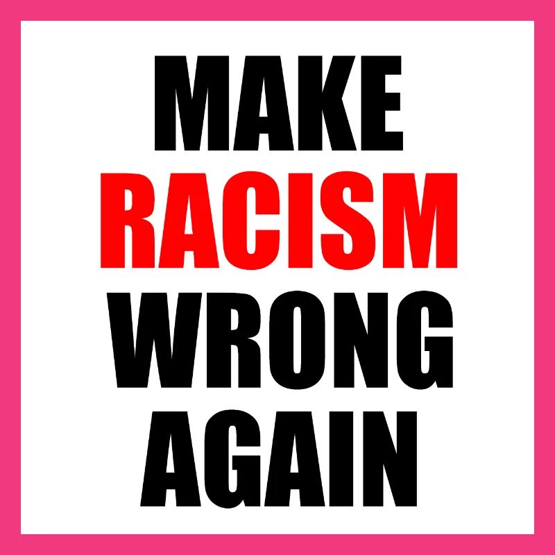 make racism wrong again