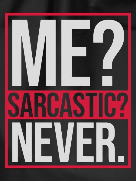 me sarcastic never quote