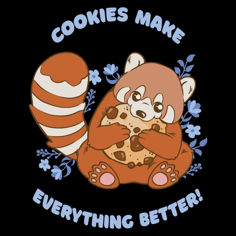 Cookies Make Everything Better! Funny Cookie Lover