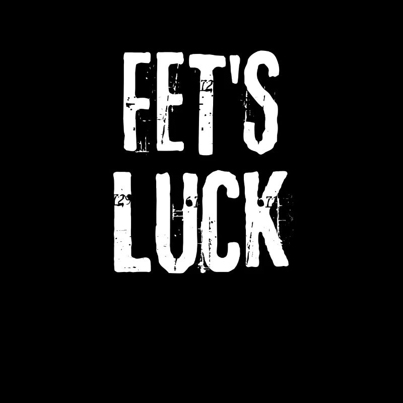 FETS LUCK Twisted Words Funny Saying