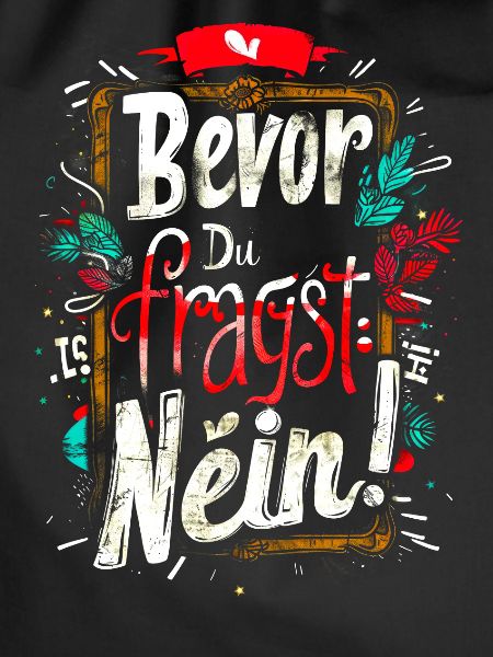 Bevor Du fragst: NEIN!