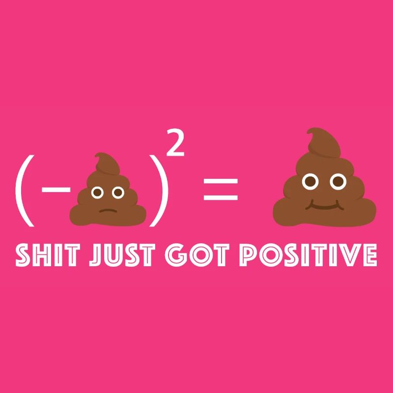 La merde devient positive | Merde