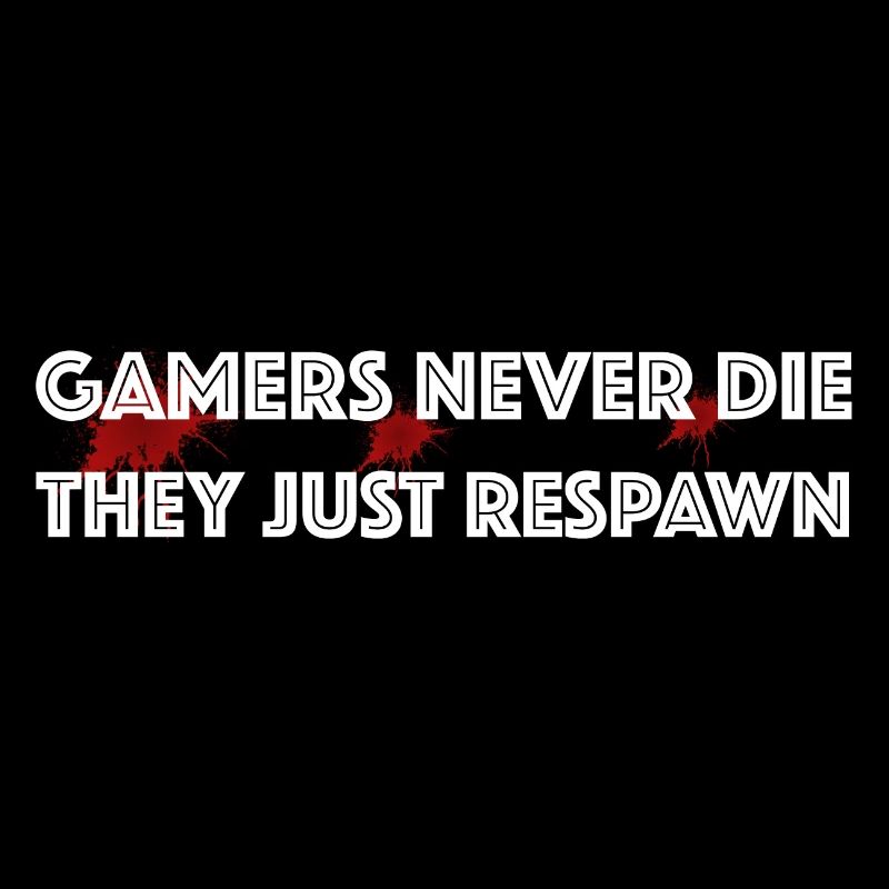 Gamers never die | Controllers, funny sayings