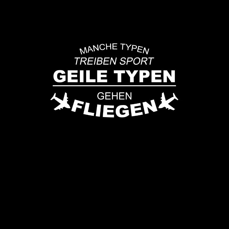 geile typen fliegen witziger spruch pilot