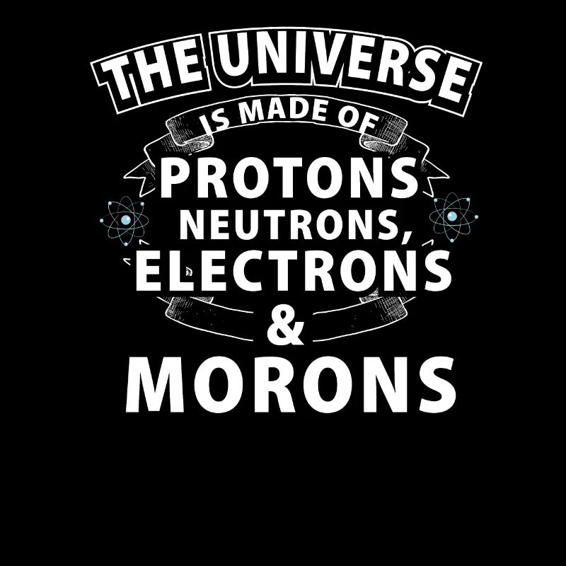 Sarkasmus Universum Wissenschaft Trottel Geschenk