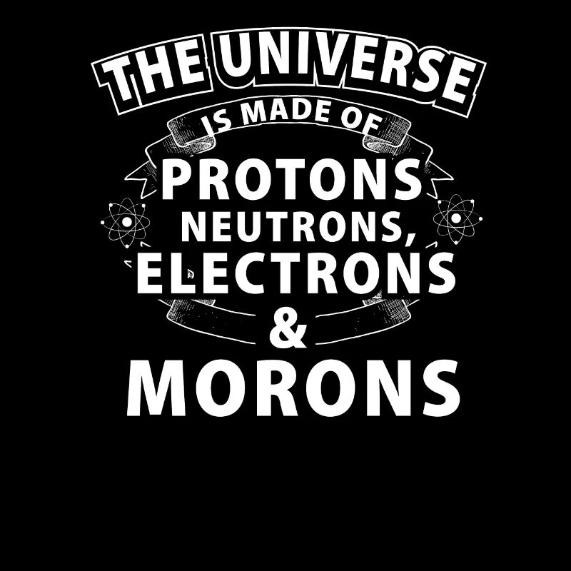 Sarkasmus Universum Wissenschaft Trottel Geschenk