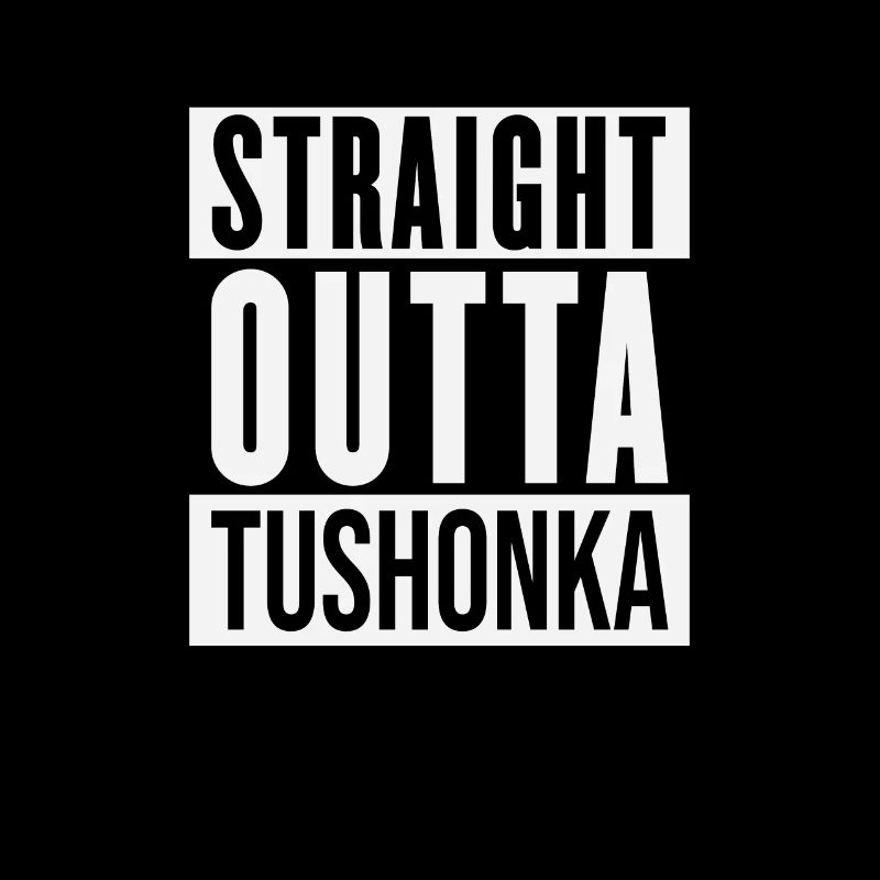 Straight Outta Tushonka EFT