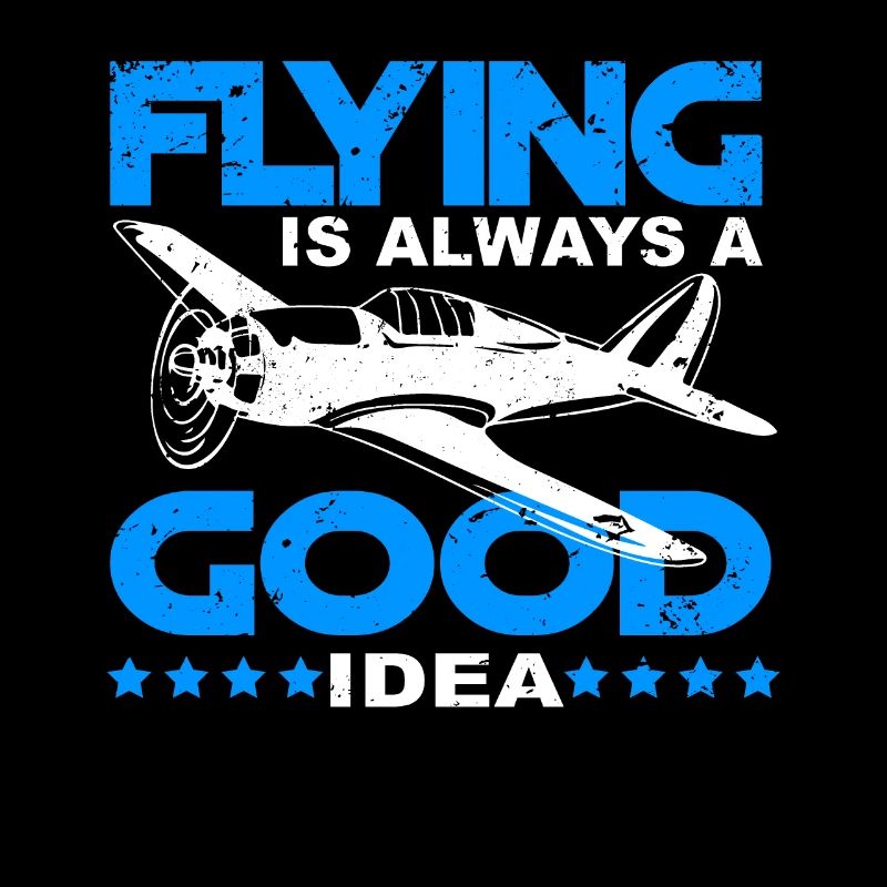 Flying is always a good idea Pilot