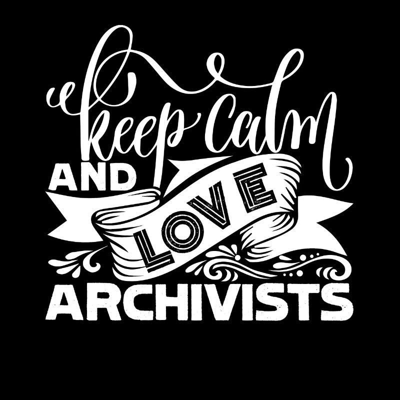 Archivist Keep Calm And Love Archivists