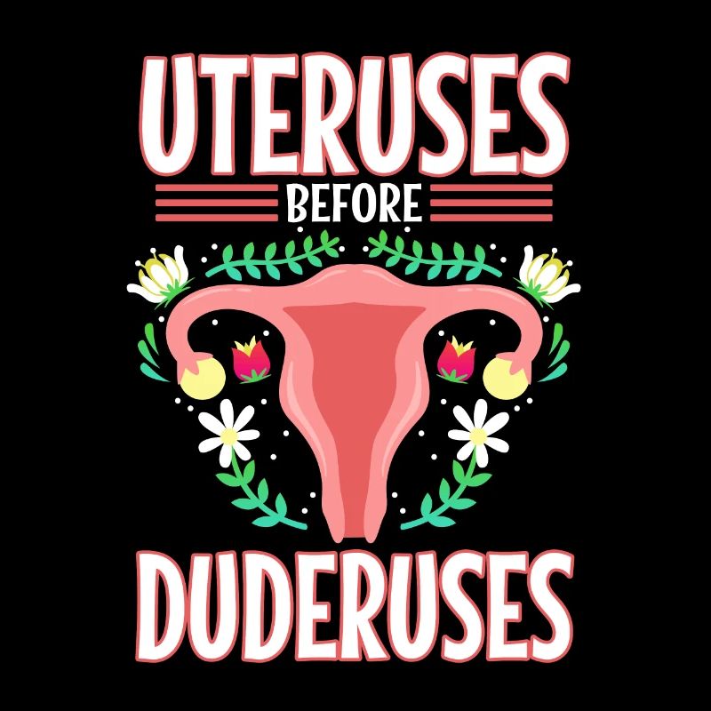 Uteruses Before Duderuses