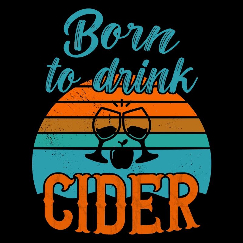 Born to drink Cider / Cider