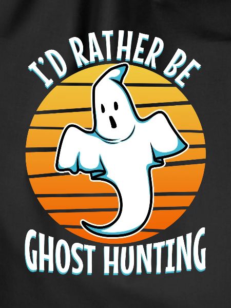 I'd Rather Be Ghost Hunting