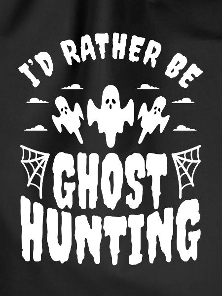 I'd Rather Be Ghost Hunting