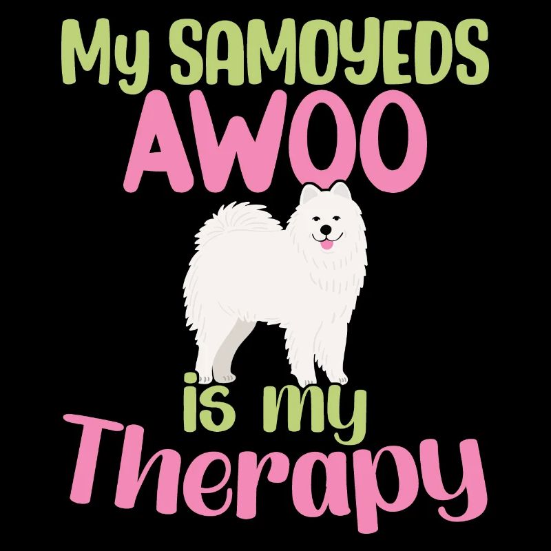 My Samoyeds AWOOO is my Therapy