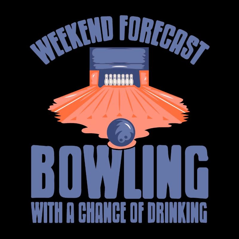 Weekend forecast bowling with a change of drinking