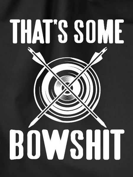 Archery - Thats some Bowshit