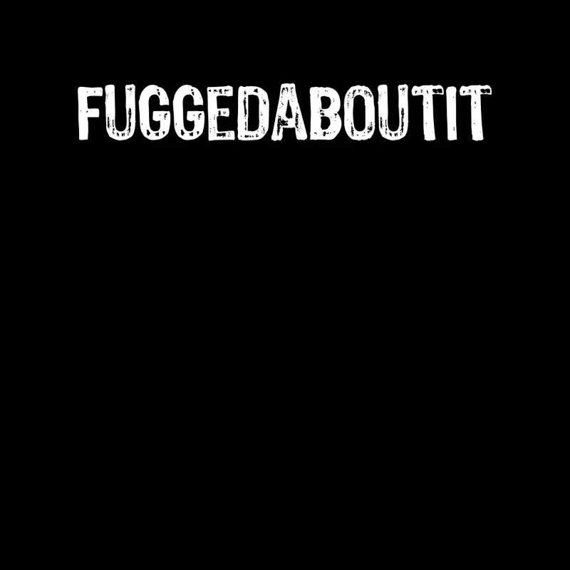 Fuggetaboutit