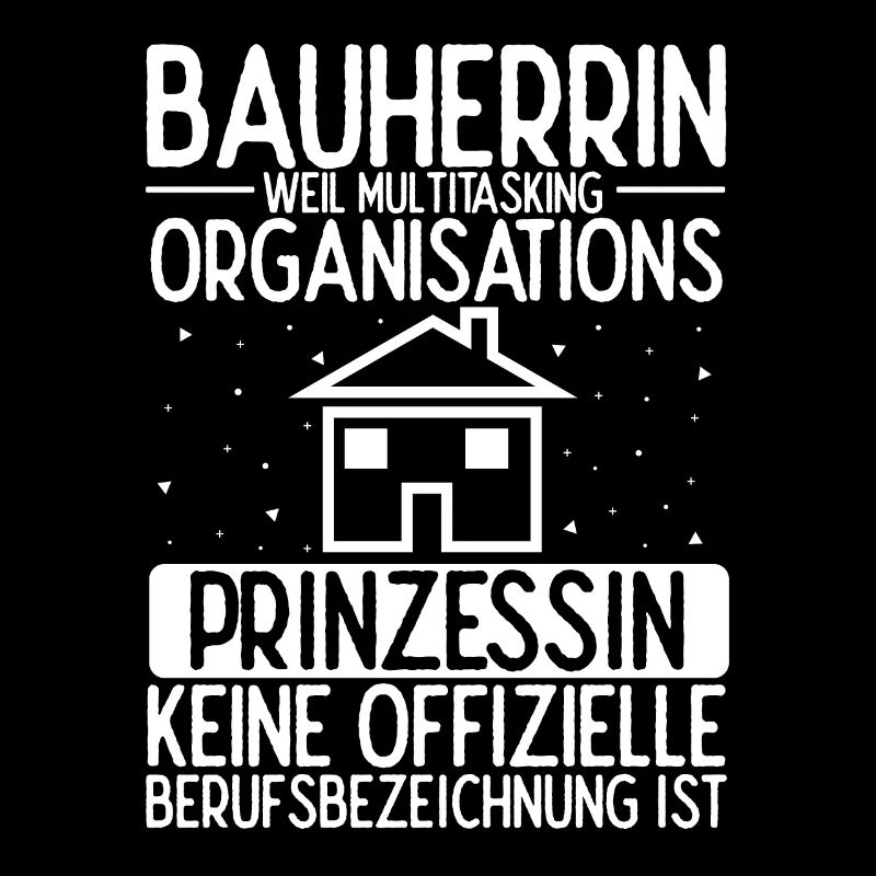 Bauherrin Multitasking Organisations Prinzessin Ha