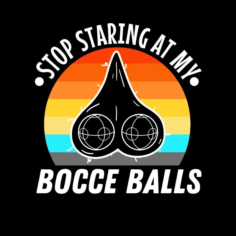 Stop staring at my Bocce Balls