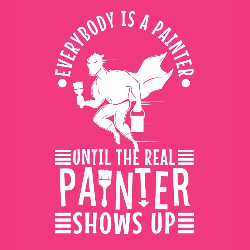 Everybody is a painter until the real painter